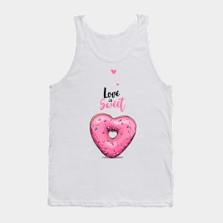 Love is Sweet valentine's day Tank Top